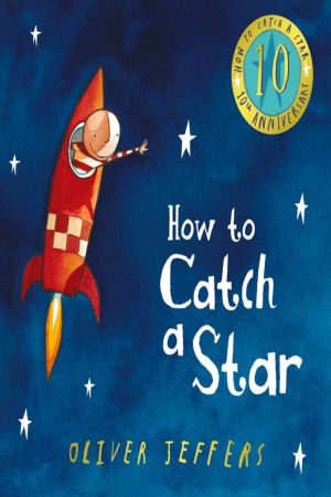 Oliver Jeffer's- How To Catch A Star